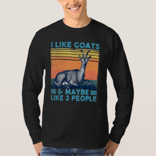 Ich mag Ziegen und vielleicht wie 3 Leute Ziegenfa T-Shirt