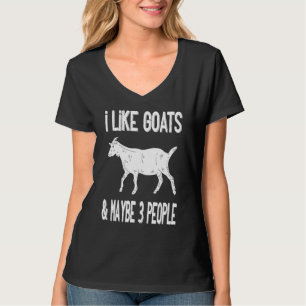 Ich mag Ziegen vielleicht 3 Leute T-Shirt