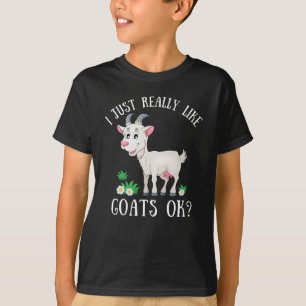 Ich mag Ziegen wirklich gerne ok? lustiger Ziegenl T-Shirt
