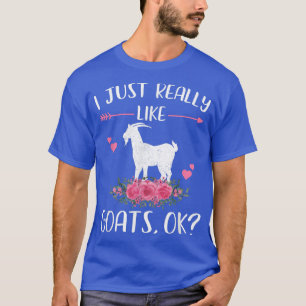 Ich mag Ziegen wirklich. Ok Funny Goat Lover Farme T-Shirt