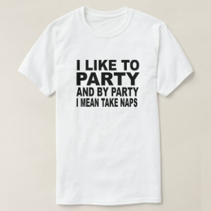 ICH MAG ZUM PARTY UND DURCH GEMEINE T-Shirt