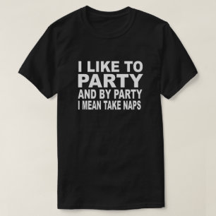 ICH MAG ZUM PARTY UND DURCH GEMEINE T-Shirt