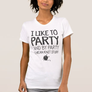 Ich mag zum Party und durch gemeines T-Shirt