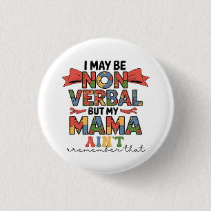Ich mag zwar nicht mündlich sein, aber meine Mama  Button
