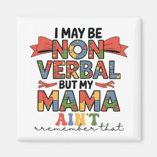 Ich mag zwar nicht mündlich sein, aber meine Mama  Magnet