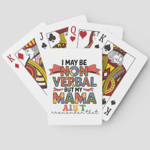 Ich mag zwar nicht mündlich sein, aber meine Mama Spielkarten