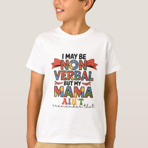 Ich mag zwar nicht mündlich sein, aber meine Mama T-Shirt