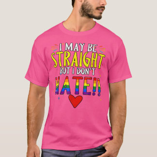 Ich mag zwar recht sein, aber ich hasse nicht LGBT T-Shirt