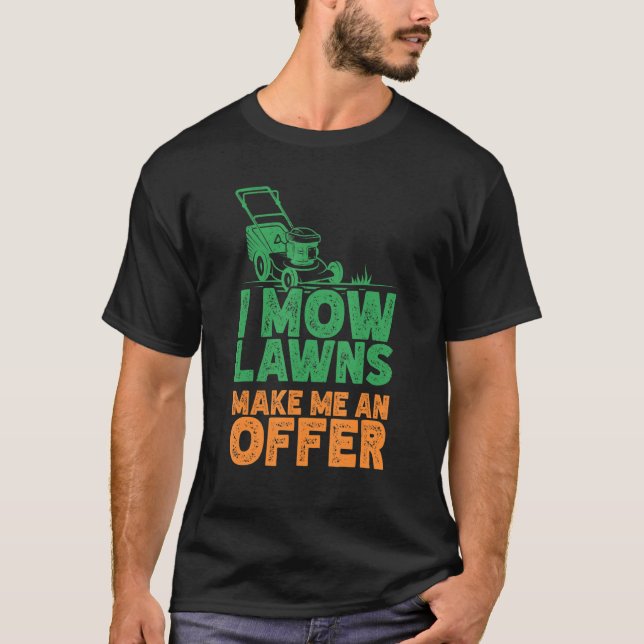 Ich mähen Rasenmähen Landschaftsgärten für Mäher T-Shirt (Vorderseite)