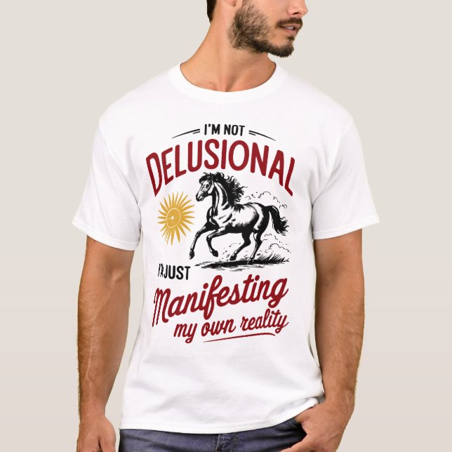 Ich manifestiere einfach meine eigene Realität lus T-Shirt (Vorderseite)