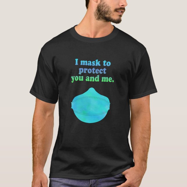 Ich maskiere dich und mich zu schützen T-Shirt (Vorderseite)