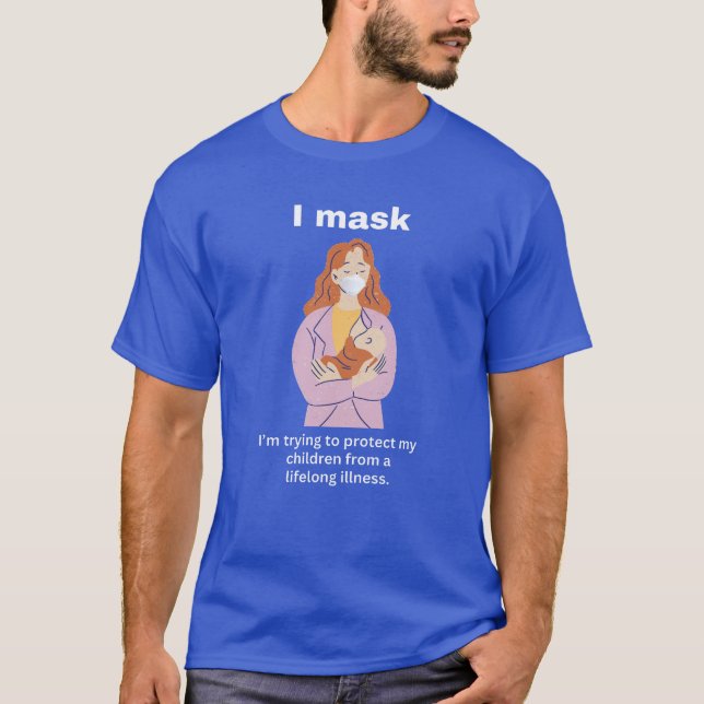 Ich maskiere. Ich versuche, meine Kinder zu beschü T-Shirt (Vorderseite)