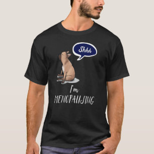Ich meine Menopause T-Shirt