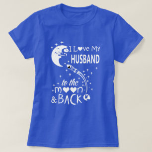 Ich meinen Mann zum Mond und zurück T-Shirt