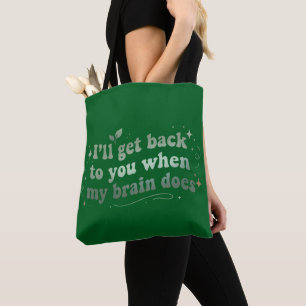 Ich melde mich, wenn mein Gehirn wieder da ist Tasche