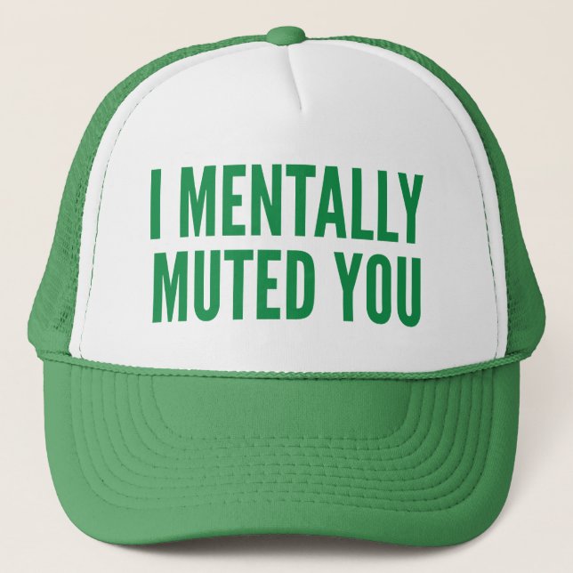 Ich mentally Mutes Sie Truckerkappe (Vorderseite)