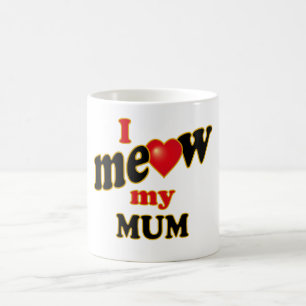 Ich Meow meine Mama Kaffeetasse