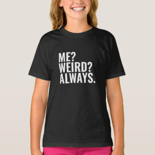 Ich? Merkwürdig? Immer. Introvertieren von lustige T-Shirt