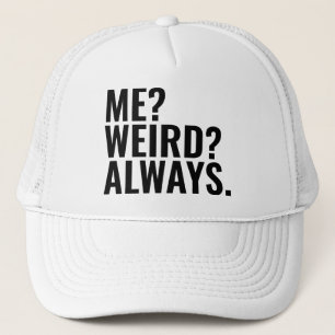 Ich? Merkwürdig? Immer. Introvertieren von lustige Truckerkappe