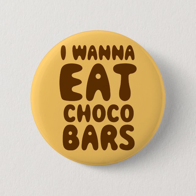 Ich möchte Choco Bars essen Button (Vorderseite)
