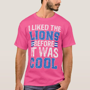 Ich mochte die Löwen, bevor es Cooler Witzbold war T-Shirt