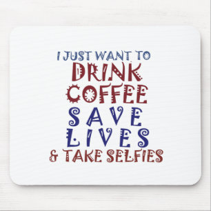 Ich möchte einfach Kaffee trinken Leben retten Mousepad
