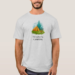 Ich möchte lieber CAMPING T - Shirt sein
