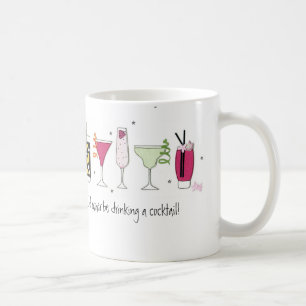 Ich möchte lieber einen Cocktail trinken! Mug Kaffeetasse