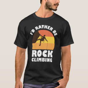 Ich möchte lieber Klettern T-Shirt