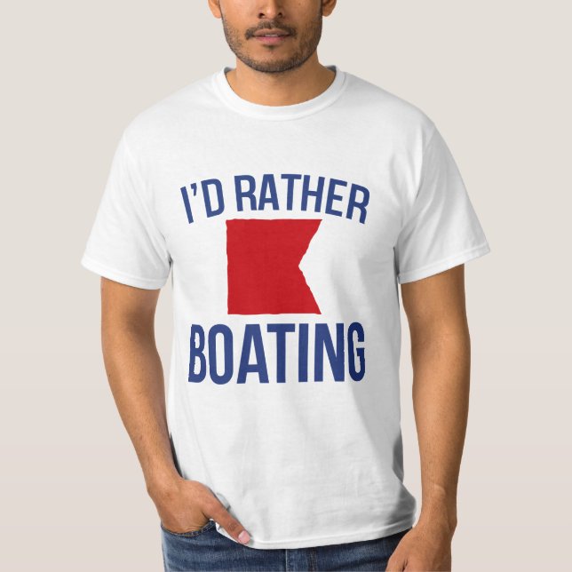 Ich möchte lieber (nautisch b) Boot fahren T-Shirt (Vorderseite)