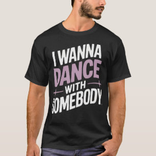 Ich möchte mit jemandem tanzen Social Dancers Musi T-Shirt