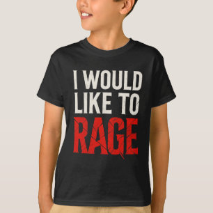 Ich möchte wütend sein - Wütend Lustiger Gamer Hum T-Shirt