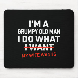 Ich mürrische alte Was Ehefrau will Mousepad