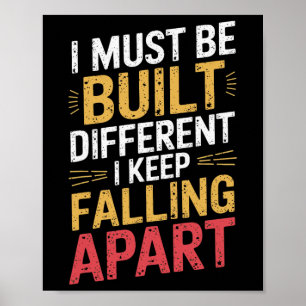 Ich muss anders aufgebaut sein, ich falle immer wi poster