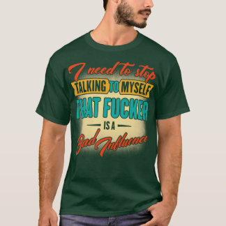 Ich muss aufhören, mit MysHumors Sprichwort zu red T-Shirt