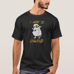 Ich muss das lustige Mummy Halloween Outfit Zomb a T-Shirt