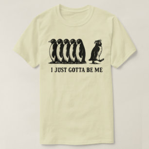 Ich muss einfach ich selbst sein Pinguin T-Shirt