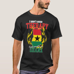 Ich muss einfach nach Ghana gehen T-Shirt