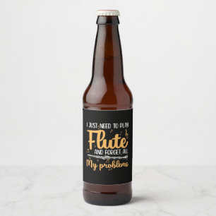 Ich muss einfach nur Flute spielen Bierflaschenetikett