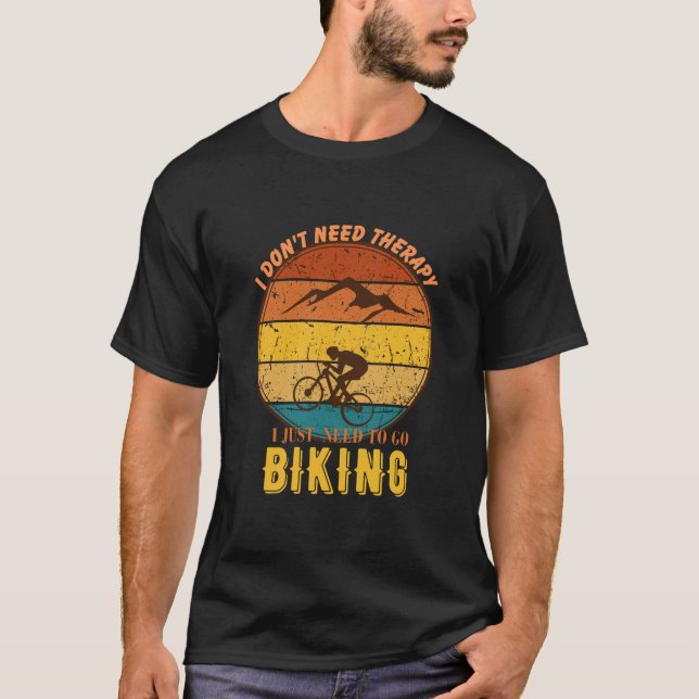 Ich muss einfach nur zum Fahrradfahren gehen T-Shirt (Vorderseite)