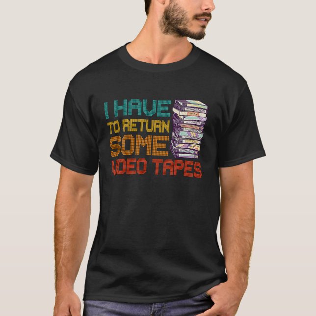 Ich muss einige Videobänder Vintag zurückgeben T-Shirt (Vorderseite)