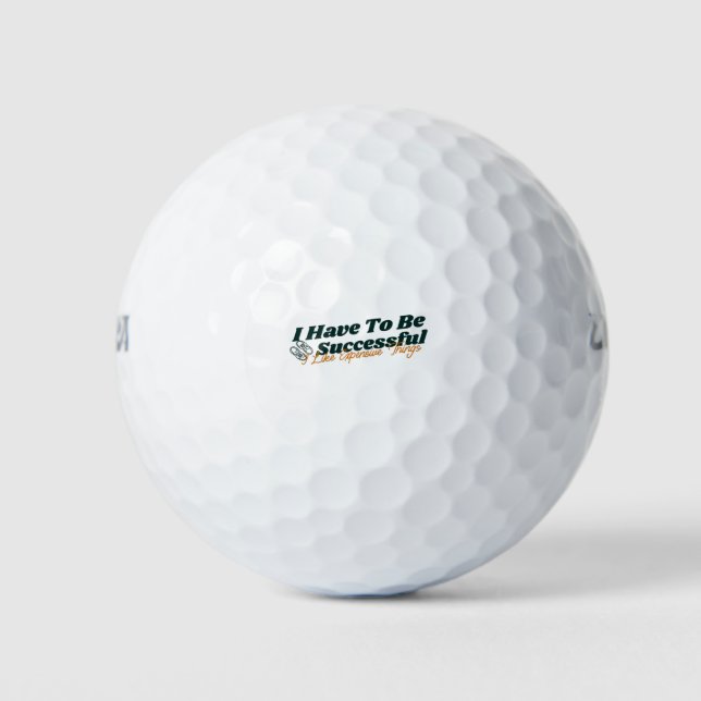 Ich muss erfolgreich sein, ich mag teure Dinge Golfball (Vorderseite)