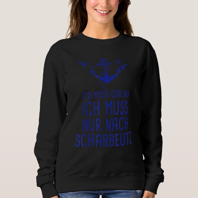 Ich Muss Gar Nix Ich Muss Nur Nach Scharbeutz Balt Sweatshirt (Vorderseite)