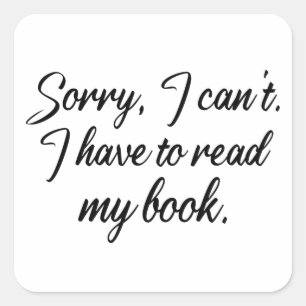 Ich muss mein Buch Lover Reading Library lustig le Quadratischer Aufkleber