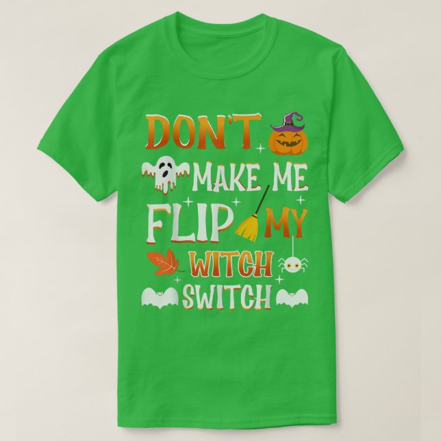 Ich muss meinen Hexenwechsel Trick oder nic nicht  T-Shirt (Design vorne)