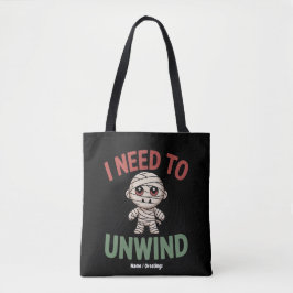 Ich muss mich entspannen Lustige Mumie Halloween Z Tasche