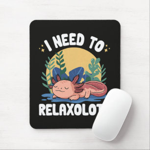 Ich muss mich entspannenolotl lustiger schlafender mousepad