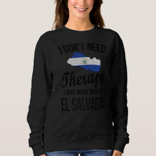 Ich muss nach El Salvador, Salvador, der Flagge Sa Sweatshirt