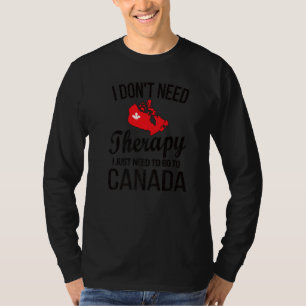 Ich muss nach Kanada gehen kanadische Flagge kanad T-Shirt