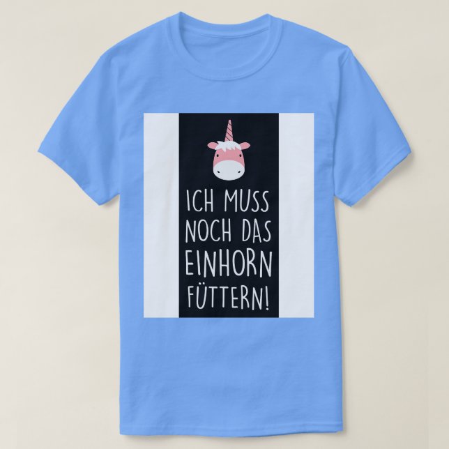 Ich muss noch das einhorn futtern T-Shirt (Design vorne)